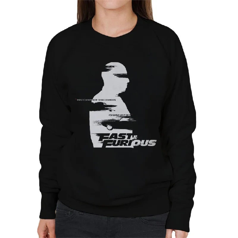 performance workout sweatshirtFast and Furious Want To Know How To Kill A Shadow Quote Women's Sweatshirt