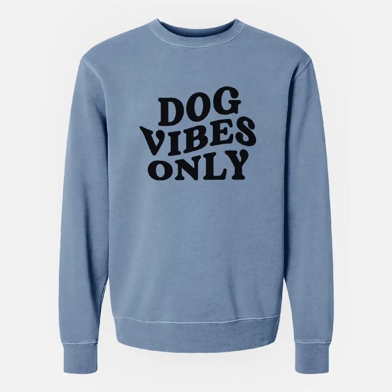 Super Bargain trendy fitness sweatshirtDog Vibes Only - Unisex Pigment Dyed Crew Sweatshirt