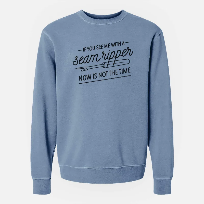 Price Rollback performance hoodie for gymIf You See Me With a Seam Ripper, Now is Not the TIme - Unisex Pigment Dyed Crew Sweatshirt