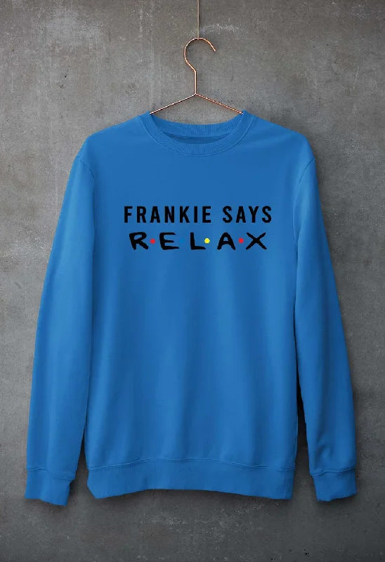 contemporary fitness sweatshirtFrankie Says Relax Friends Unisex Sweatshirt for Men/Women