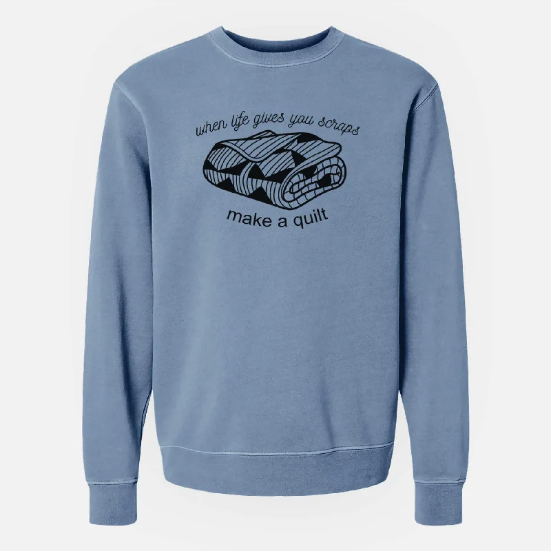 Don't Wait contemporary fitness sweatshirtWhen Life Gives You Scraps, Make a Quilt - Unisex Pigment Dyed Crew Sweatshirt